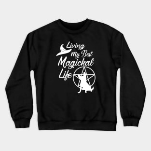 Living My Best Magickal Witchy and Chihuahua Life Cheeky Witch® Crewneck Sweatshirt